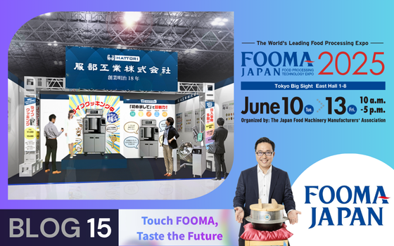 Blog#15: Hattori Kogyo at FOOMA JAPAN 2025 